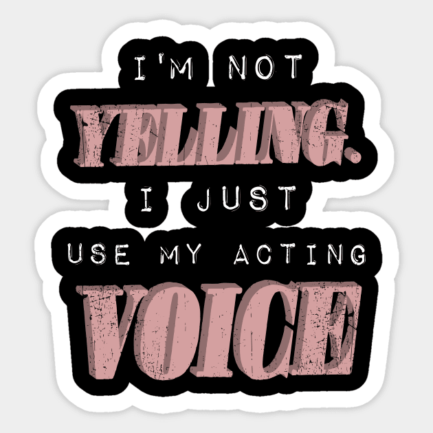 Actor Voice | Theatre Nerds Musical Actors Actress Sticker by DesignatedDesigner